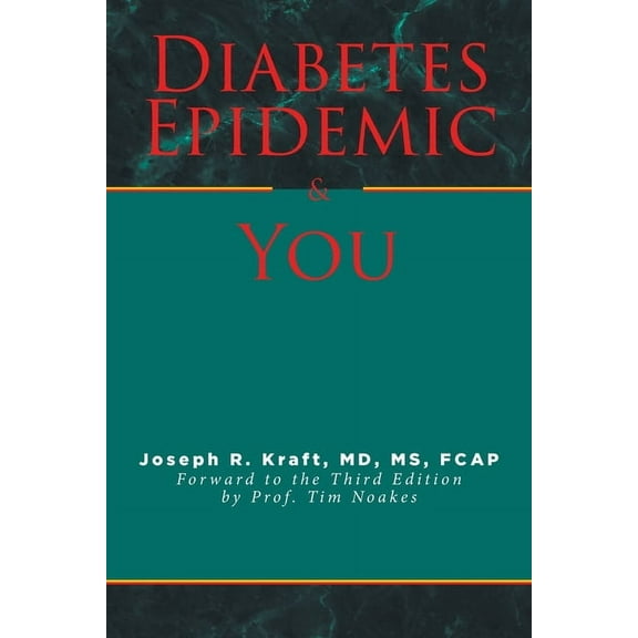 Diabetes Epidemic and You: Forward to the Third Edition by Prof. Tim Noakes, (Paperback)