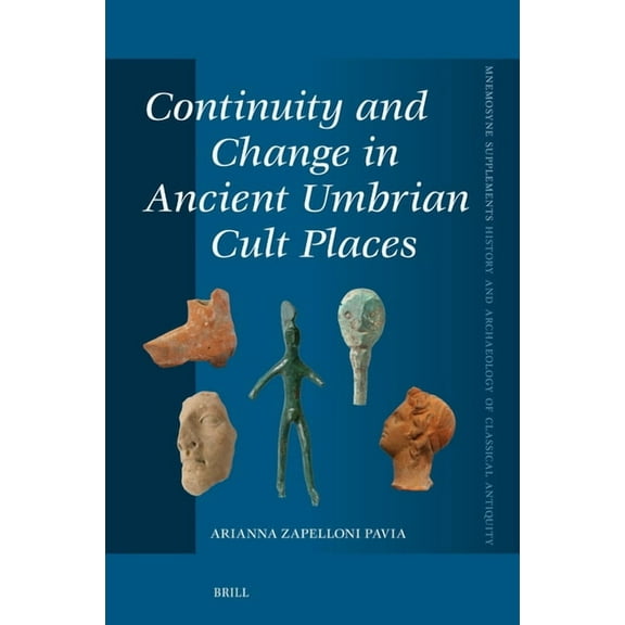 Mnemosyne, Supplements, History and Arch Continuity and Change in Ancient Umbrian Cult Places, Book 485, (Hardcover)