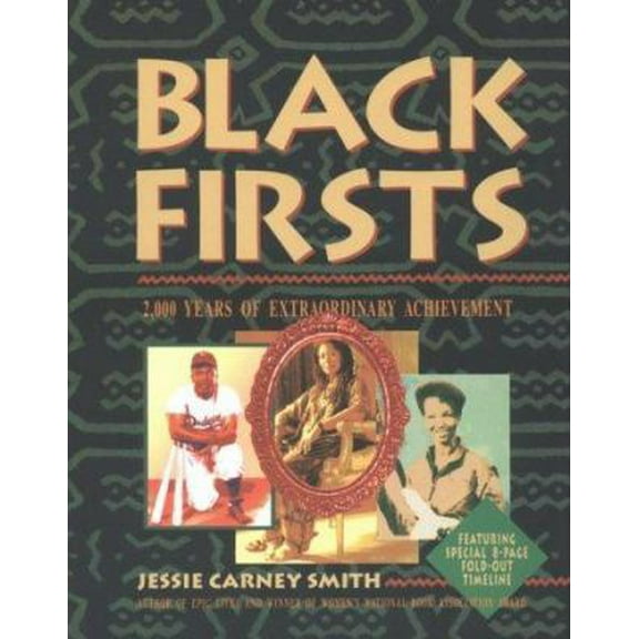 Pre-Owned Black Firsts: 2,000 Years of Extraordinary Achievement (Paperback) 0810394901 9780810394902