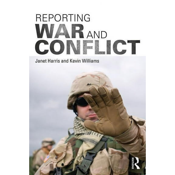 Reporting War and Conflict, (Paperback)