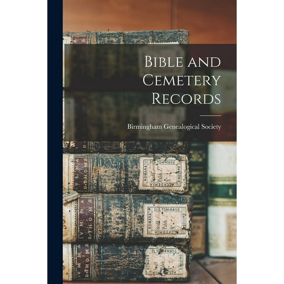 Bible and Cemetery Records, (Paperback)