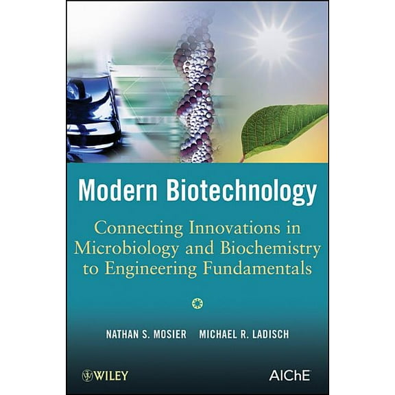 Modern Biotechnology: Connecting Innovations in Microbiology and Biochemistry to Engineering Fundamentals, (Hardcover)
