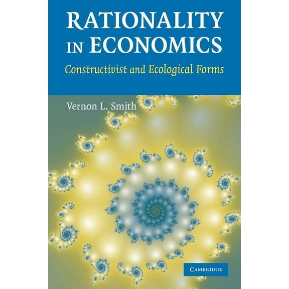 Rationality in Economics: Constructivist and Ecological Forms, (Paperback)