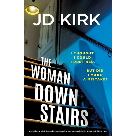 The Woman Downstairs: A completely addictive and unputdownable psychological thriller with a nail-biting twist, (Paperback)