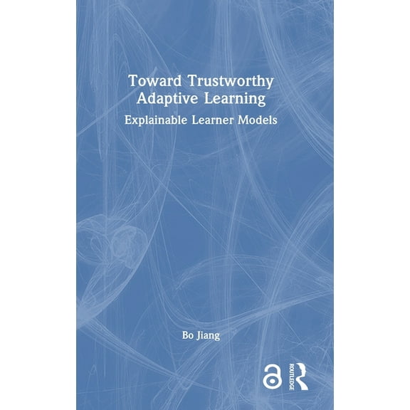 Assessment of Educational Technology Toward Trustworthy Adaptive Learning: Explainable Learner Models, (Hardcover)