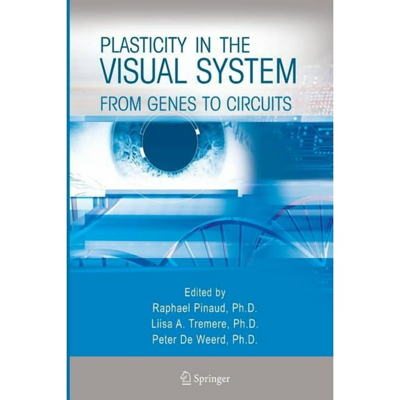 Plasticity in the Visual System: From Genes to Circuits, (Paperback)