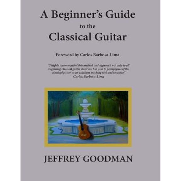 Pre-Owned A Beginner's Guide to the Classical Guitar (Paperback) by Jeffrey Goodman