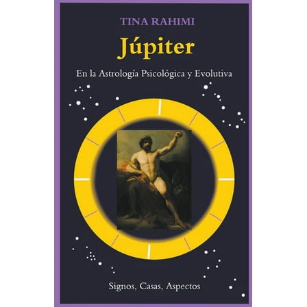 JÃºpiter en la astrologÃ­a psicolÃ³gica y evolutiva: Signos, Casas, Aspectos, (Paperback)