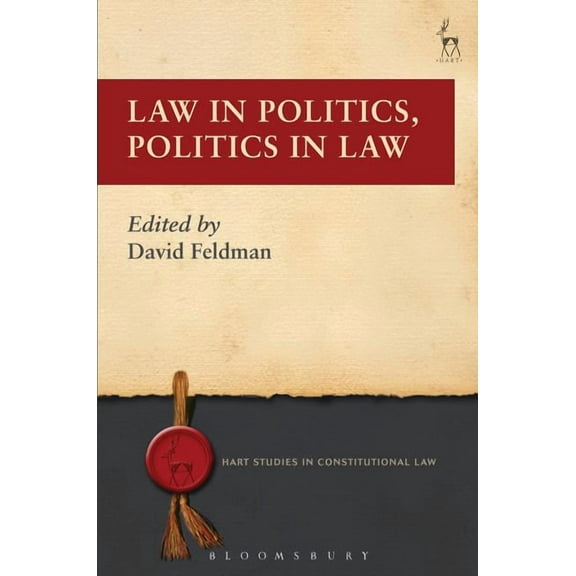Hart Studies in Constitutional Law Law in Politics, Politics in Law, Book 3, (Paperback)