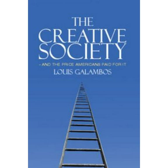 Pre-Owned The Creative Society - and the Price Americans Paid for It (Paperback) 1107600995 9781107600997