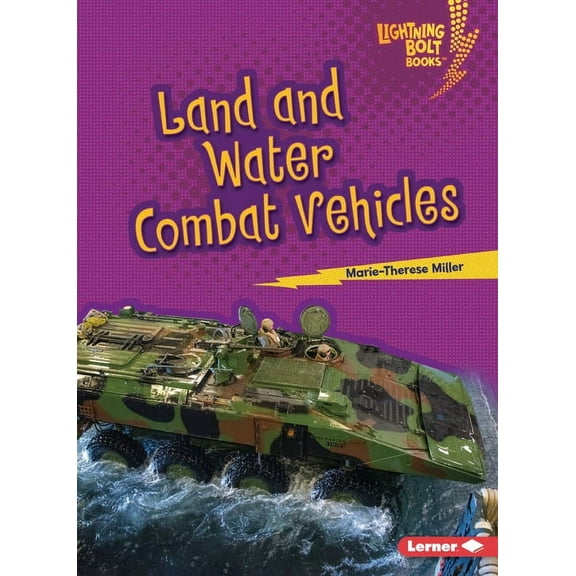 Lightning Bolt Books (R) -- Mighty Milit Land and Water Combat Vehicles, (Paperback)