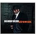 thumbnail image 3 of BIG DADDY WILSON DEEP IN MY SOUL Disques Compacts, 3 of 3