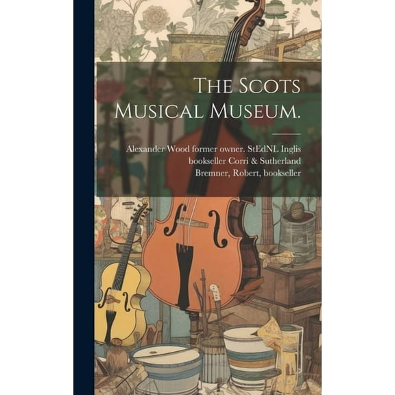 The Scots Musical Museum. (Hardcover)