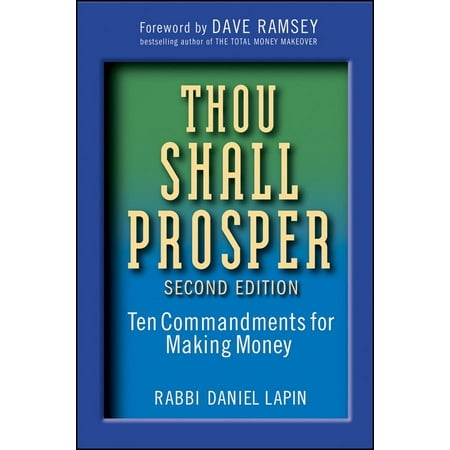 Thou Shall Prosper: Ten Commandments for Making Money (The Ten Commandments Still The Best Moral Code)