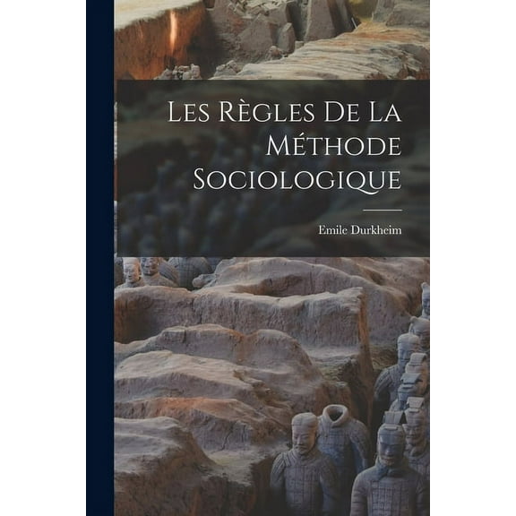 Les rÃ¨gles de la mÃ©thode sociologique, (Paperback)