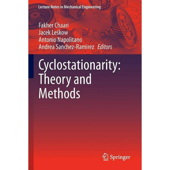 Lecture Notes in Mechanical Engineering Cyclostationarity: Theory and Methods, (Paperback)