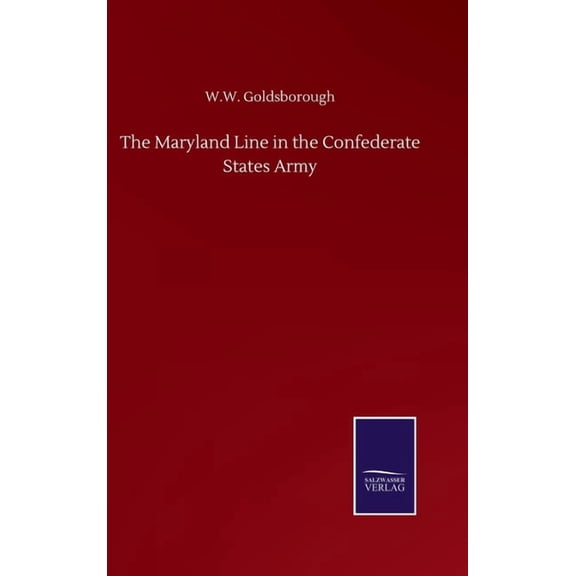 The Maryland Line in the Confederate States Army (Hardcover)