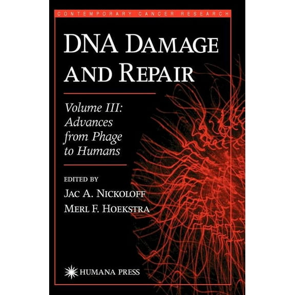 Contemporary Cancer Research DNA Damage and Repair: Advances from Phage to Humans, (Hardcover)