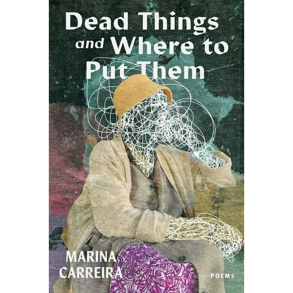 Dead Things and Where to Put Them, (Paperback)