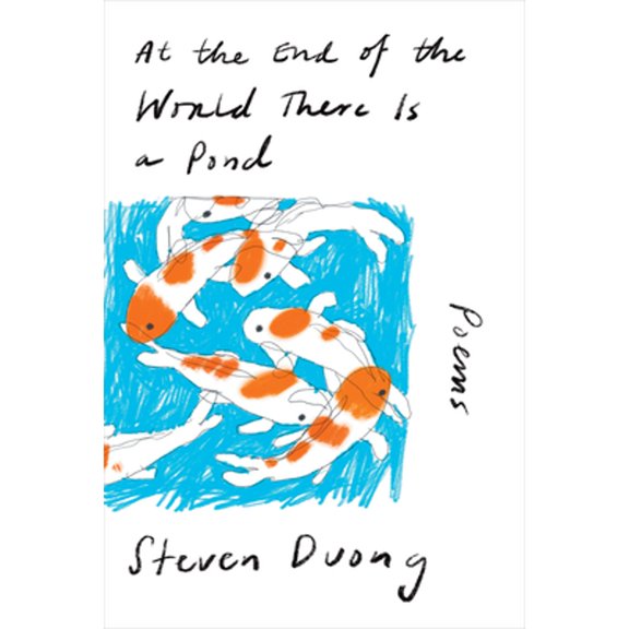 Pre-Owned At the End of the World There Is a Pond: Poems, 9781324086789, 1324086785, Hardcover,