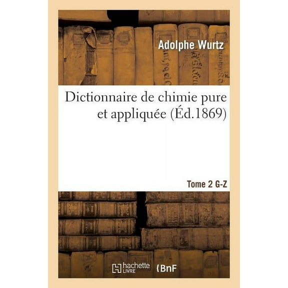 Sciences: Dictionnaire de Chimie Pure Et Appliquée T.2. G-Z (Paperback)