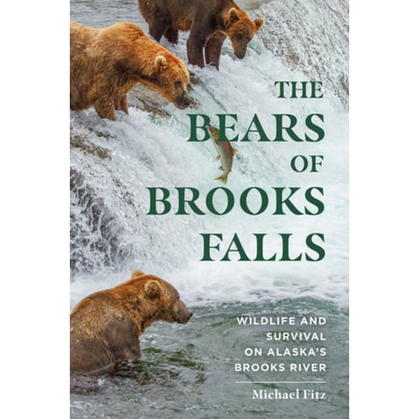The Bears of Brooks Falls Wildlife and Survival on Alaska's Brooks
