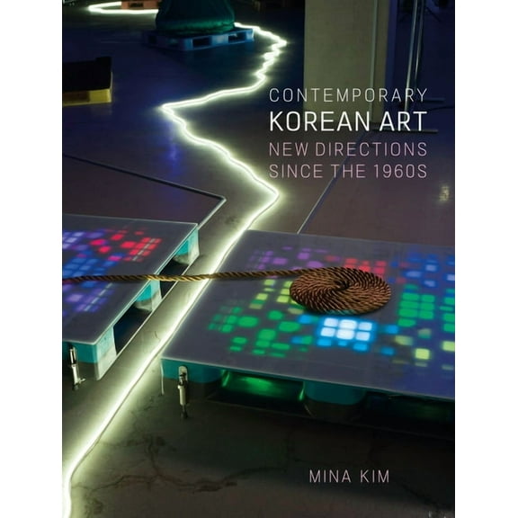 Contemporary Korean Art: New Directions Since the 1960s, (Hardcover)