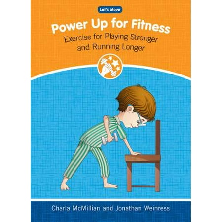 Power Up for Fitness : Exercise for Playing Stronger and Running