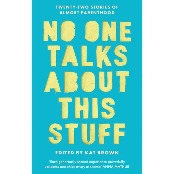 No One Talks about This Stuff: Twenty-Two Stories of Almost Parenthood, (Paperback)