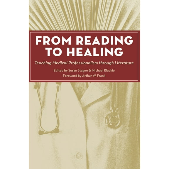Literature and Medicine From Reading to Healing: Teaching Medical Professionalism Through Literature, (Paperback)