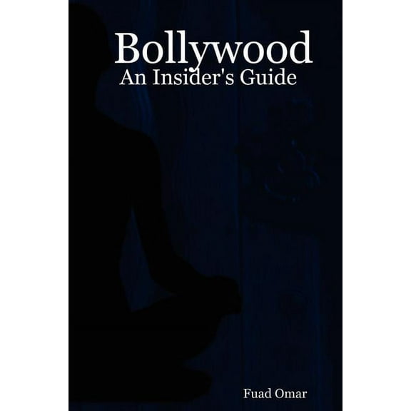 Bollywood: An Insider's Guide, (Paperback)