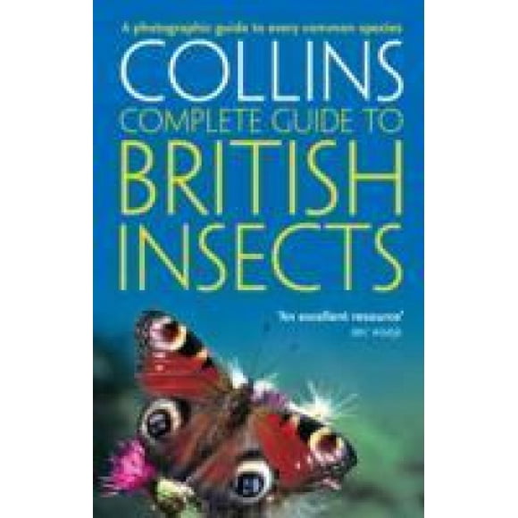 British Insects: A photographic guide to every common species (Collins Complete Guide) (Collins Complete Guide)