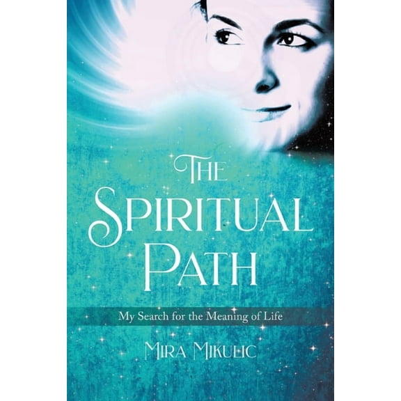 The Spiritual Path: My Search for the Meaning of Life, (Paperback)