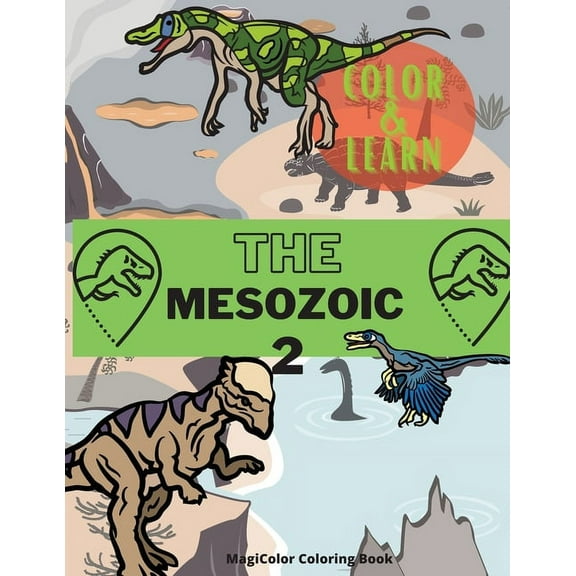 The Mesozoic 2 : Color and Learn (Paperback)