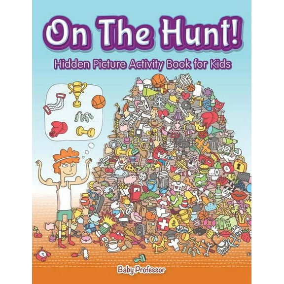 On The Hunt! Hidden Picture Activity Book for Kids, (Paperback)