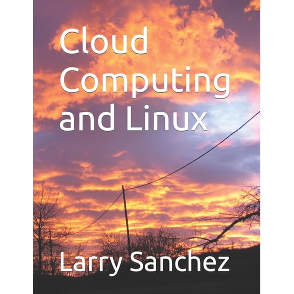 Cloud Computing and Linux, (Paperback)