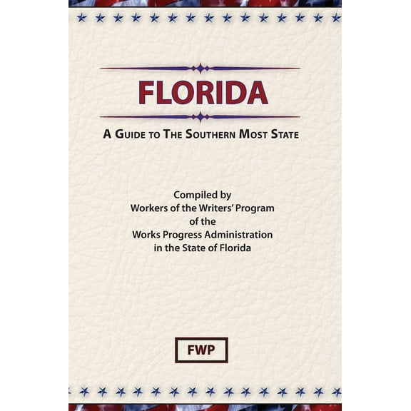 American Guide Florida: A Guide To The Southern Most State, Book FLORI, (Hardcover)