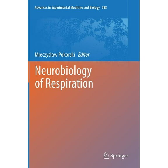 Advances in Experimental Medicine and Bi Neurobiology of Respiration, Book 788, (Hardcover)