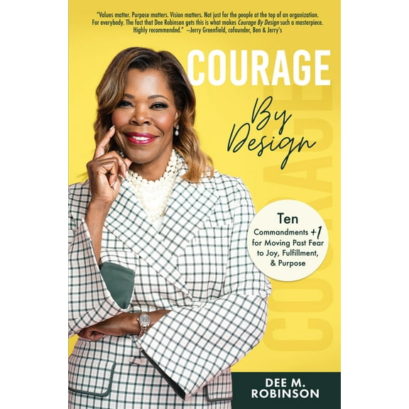 Pre-Owned Courage by Design: Ten Commandments  1 for Moving Past Fear to Joy, Fulfillment, and Purpose (Hardcover) 1640954023 9781640954021