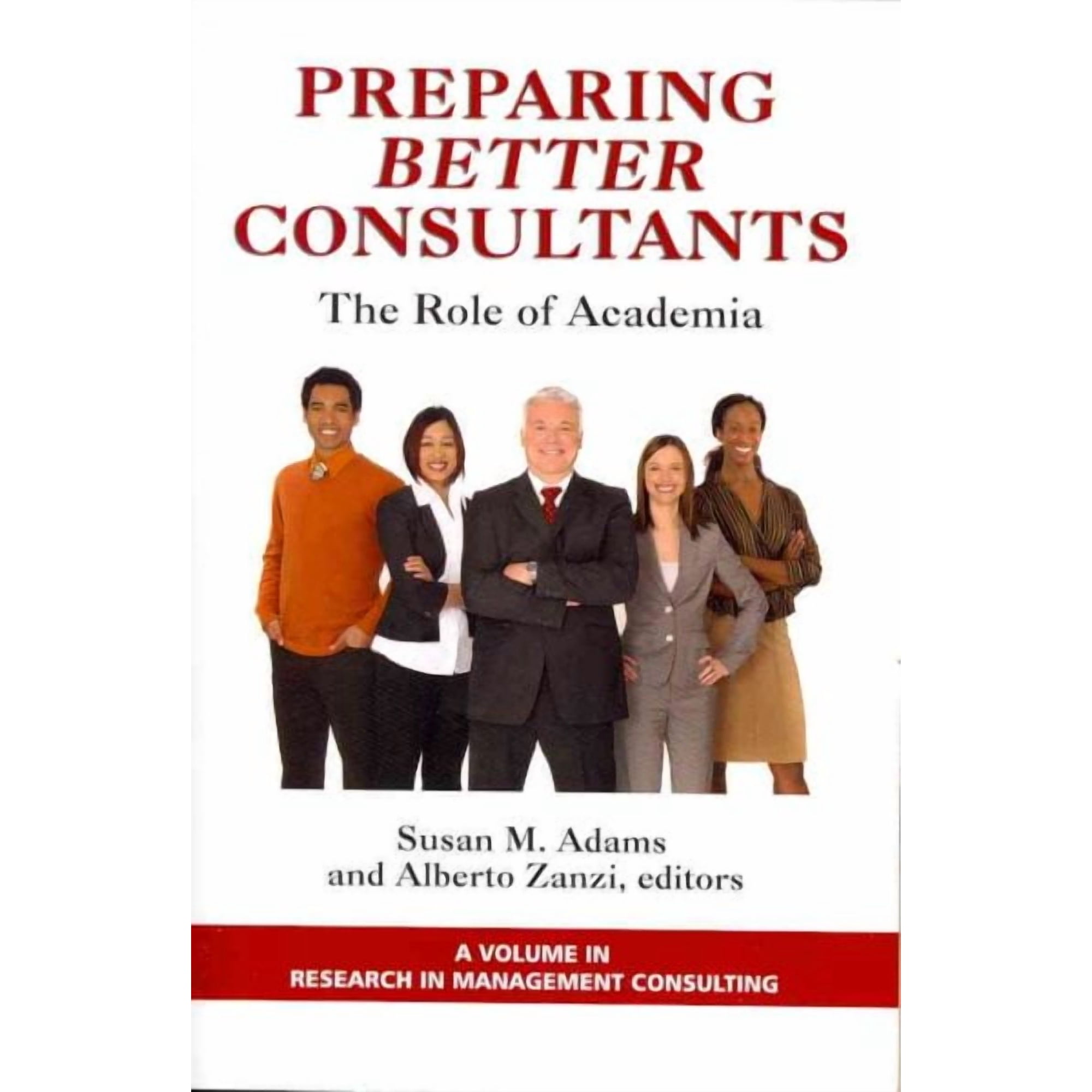 Research in Management Consulting: Preparing Better Consultants: The Role of Academia (Paperback)