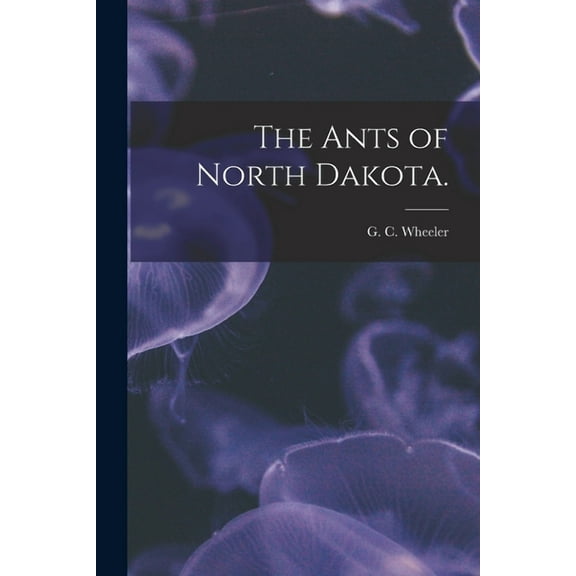 The Ants of North Dakota., (Paperback)
