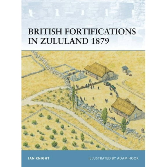 Fortress: British Fortifications in Zululand 1879 (Paperback)