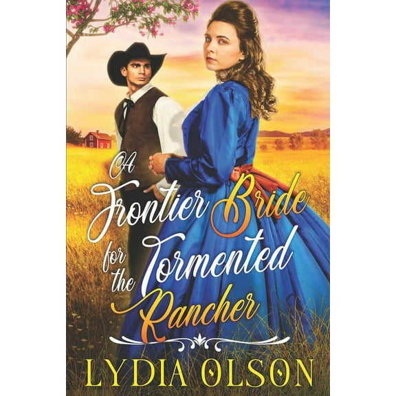A Frontier Bride for the Tormented Rancher, (Paperback)