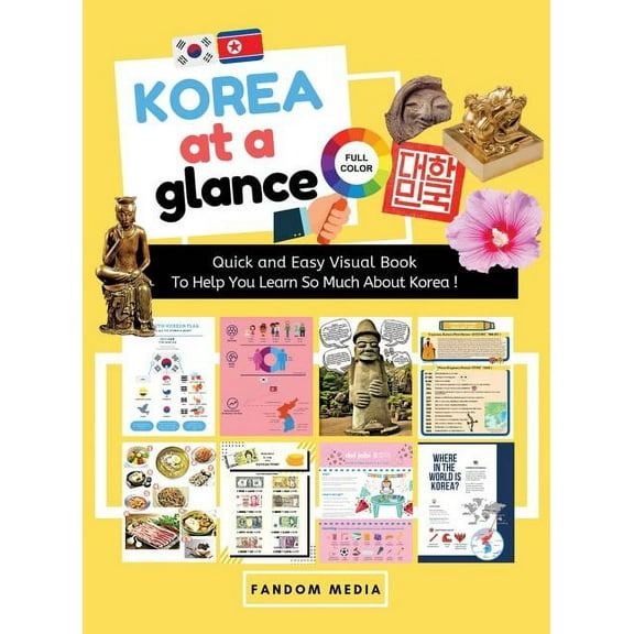 Korea at a Glance (Full Color): Quick and Easy Visual Book To Help You Learn and Understand Korea !, (Hardcover)