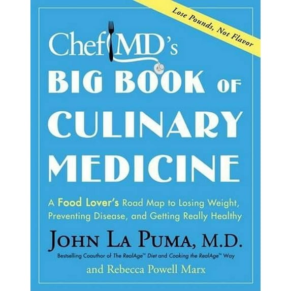 Pre-Owned ChefMD's Big Book of Culinary Medicine: A Food Lover's Road Map to Losing Weight, Preventing Disease, and Getting Really Healthy (Hardcover) 030739462X 9780307394620