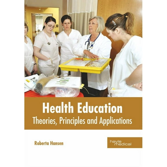 Health Education: Theories, Principles and Applications, (Hardcover)