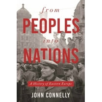 From Peoples Into Nations: A History of Eastern Europe, (Paperback)