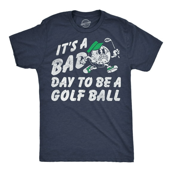 Mens Funny T Shirts Its A Bad Day To Be A Golf Ball Sarcastic Golfing Graphic Novelty Tee For Men Graphic Tees