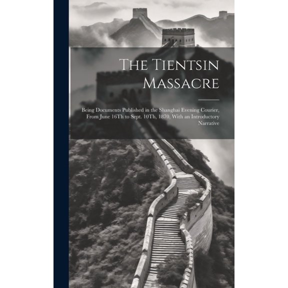 The Tientsin Massacre (Hardcover)