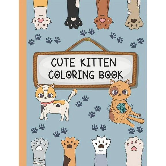 Cute Kitten Coloring Book: 8,5 in x 11 in, 48 Funny Adorable Kittens Images For Cats Lovers And Coloring Toodlers Enthusiasts (Paperback)